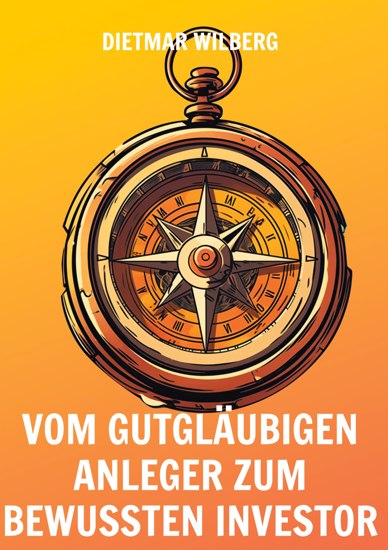 Buch "Vom gutgläubigen Anleger zum bewussten Investor"